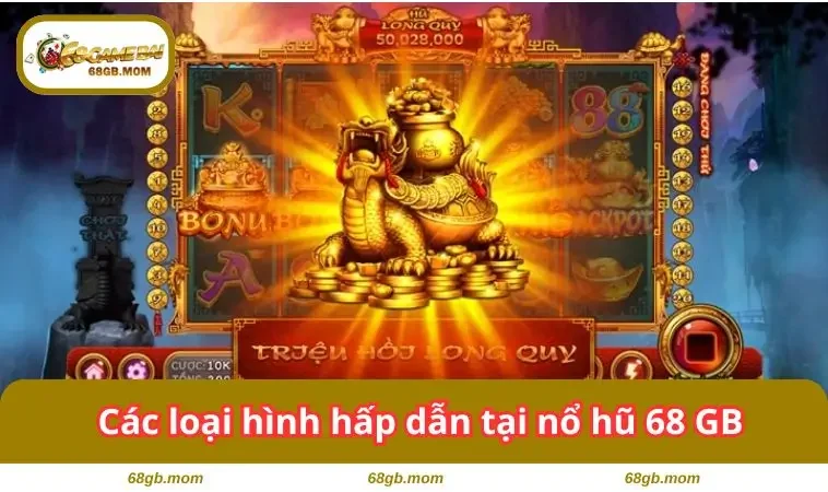 Các loại hình hấp dẫn tại sảnh game
