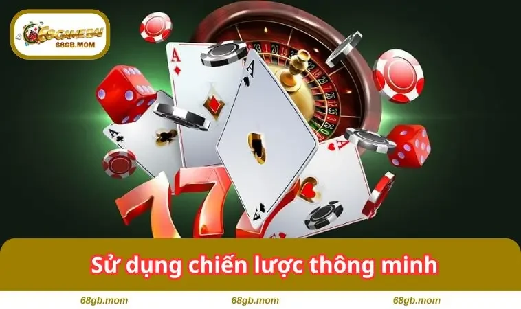 Sử dụng chiến lược thông minh